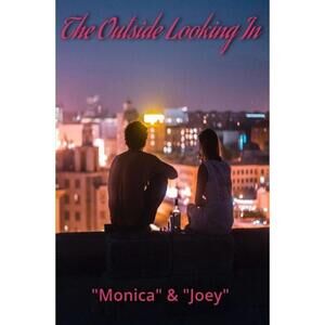 The Outside Looking In: A Love Story